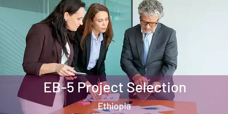  EB-5 Project Selection Ethiopia