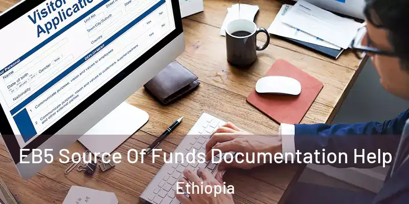  EB5 Source Of Funds Documentation Help Ethiopia