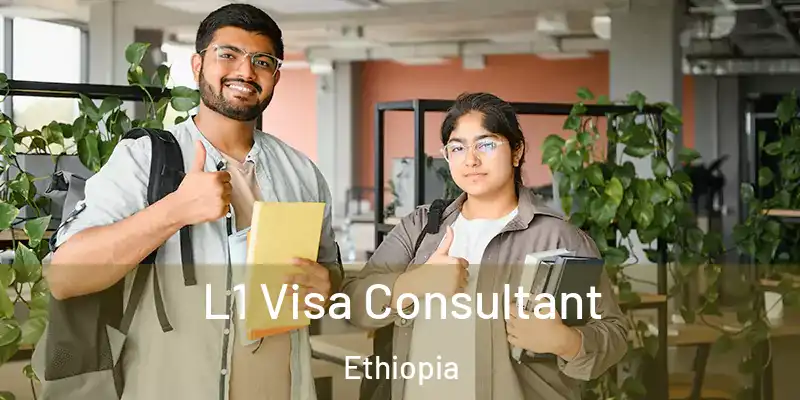  L1 Visa Consultant Ethiopia