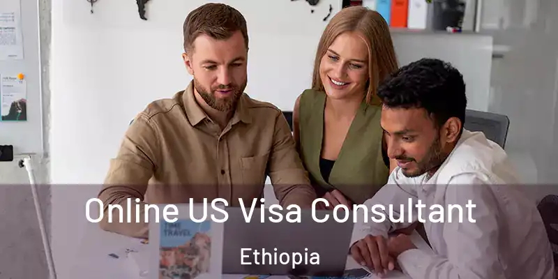  Online US Visa Consultant Ethiopia