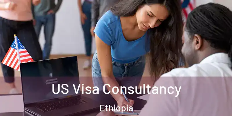  US Visa Consultancy Ethiopia