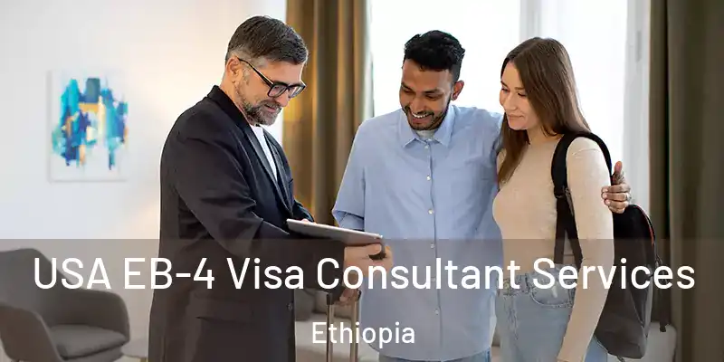  USA EB-4 Visa Consultant Services Ethiopia